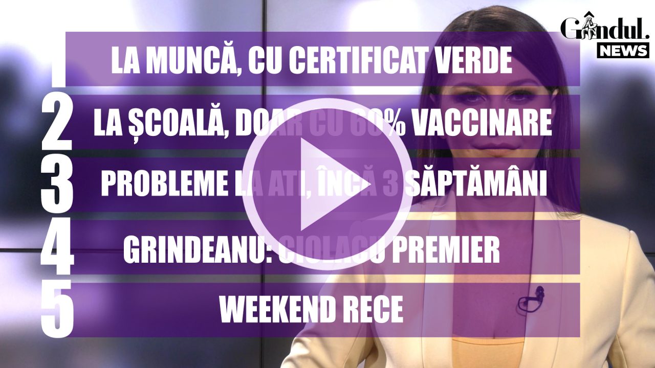 GÂNDUL NEWS. Certificatul verde, obligatoriu la muncă, în scurt timp