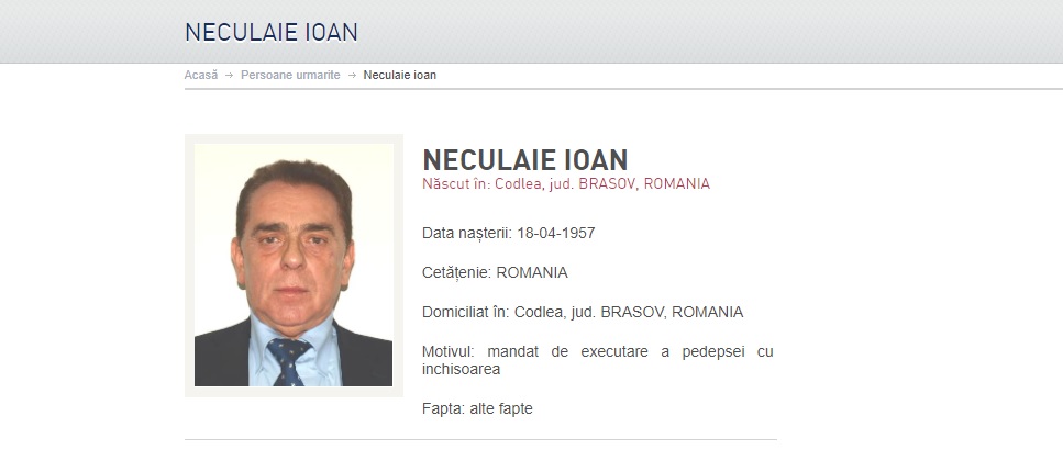 Omul de afaceri Ioan Neculaie a fost dat în urmărire de Poliția Română. El fusese condamnat, iar, la închisoare, după liberarea condiționată