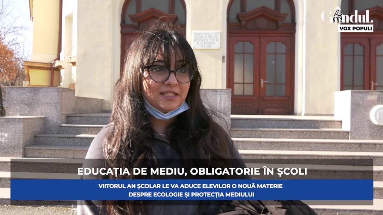 GÂNDUL VOX POPULI. Educația pentru mediu devine obligatorie în școli | VIDEO