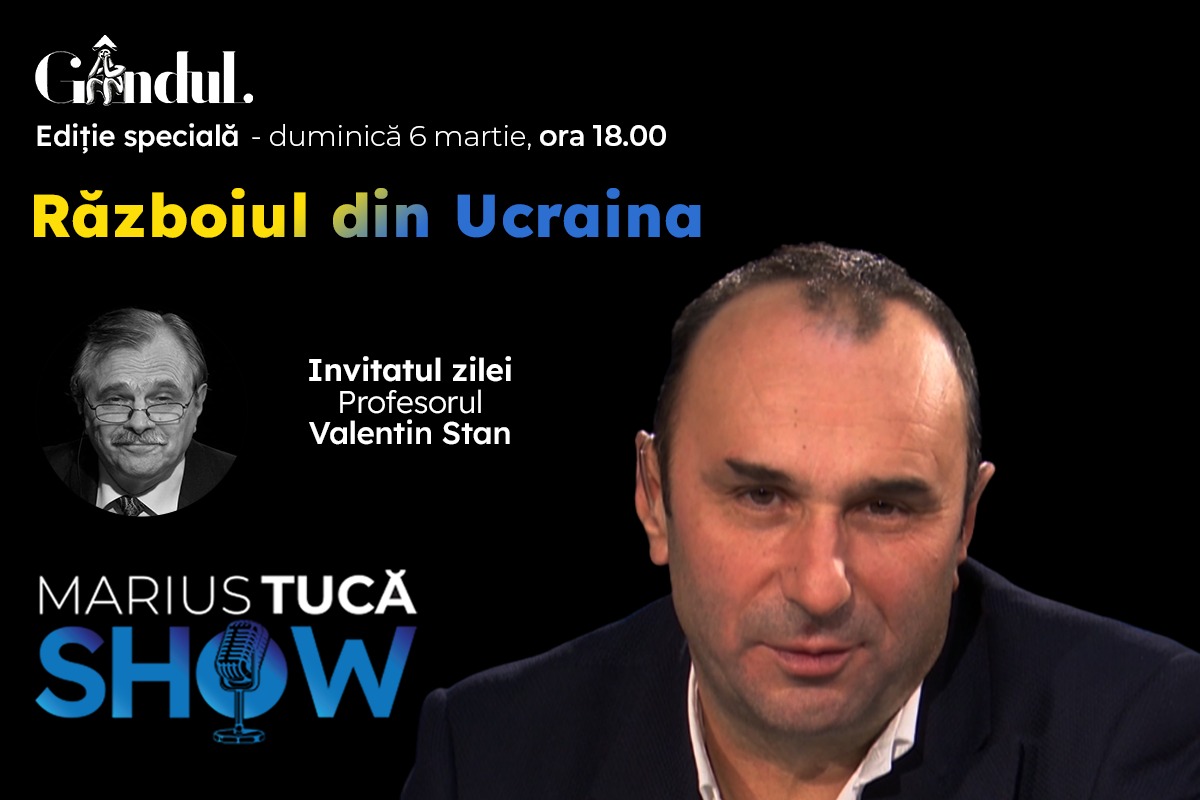 Marius Tucă Show – ediție specială „Războiul din Ucraina” pe gandul.ro