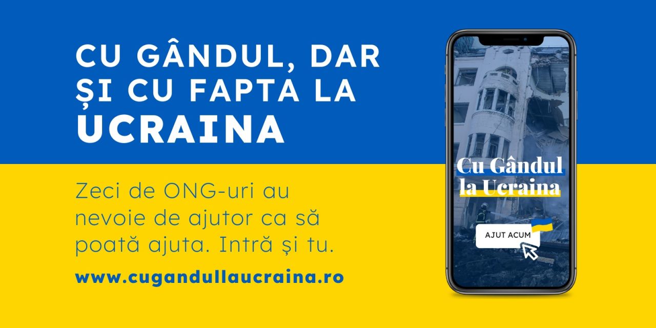Cu Gândul la Ucraina – o platformă pentru toți românii care vor să ajute
