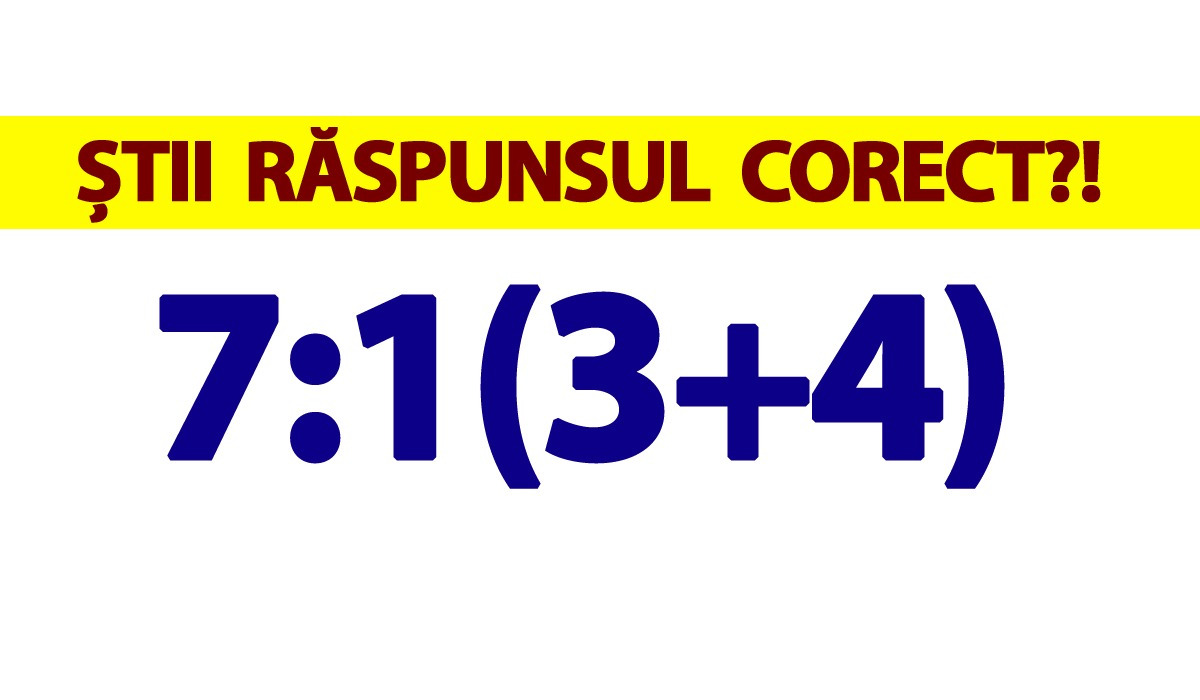 Testul de inteligență la care 99% greșesc! Cât fac 7:1(3+4)?
