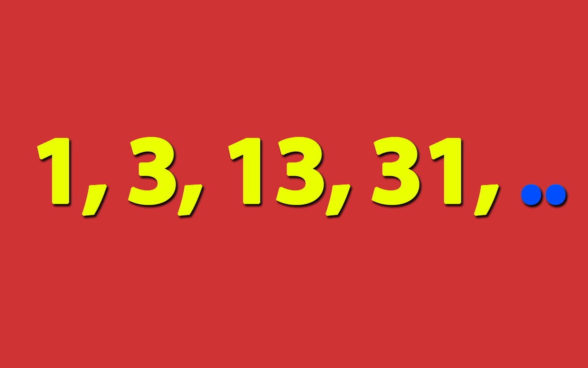 Testul de inteligență la care 99 din 100 se lasă bătuți | Ce număr urmează în seria: 1, 3, 13, 31?