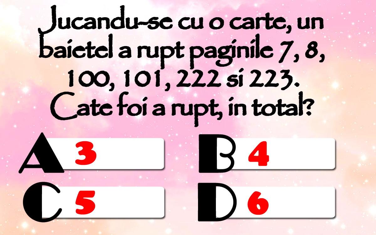 Test de inteligență cu 10 întrebări | Prima: Un băiețel a rupt paginile 7, 8, 100, 101, 222 și 223 dintr-o carte. Câte foi a rupt, în total?