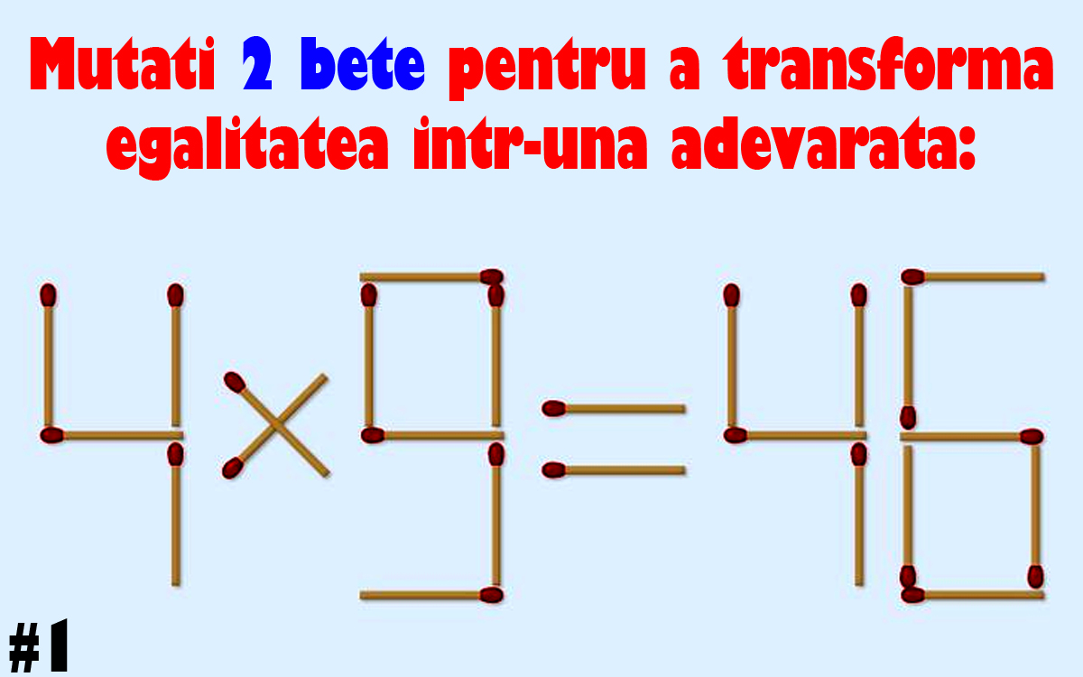 Test IQ cu chibrituri | Mutați 2 bețe pentru a transforma 4×9=46 într-o egalitate adevărată