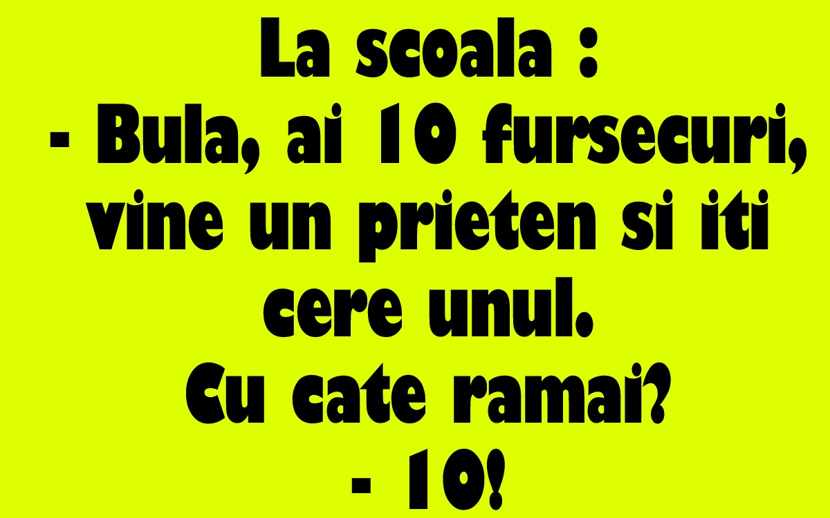 BANC | „Bulă, ai 10 fursecuri, vine un prieten și îți cere unul. Cu câte rămâi?”