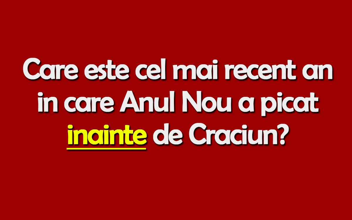 Test de inteligență | Care e cel mai recent an în care Anul Nou a picat înainte de Crăciun?