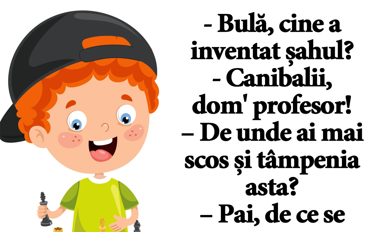 BANCUL ZILEI | „Bulă, cine a inventat șahul?” „Canibalii, dom’ profesor”