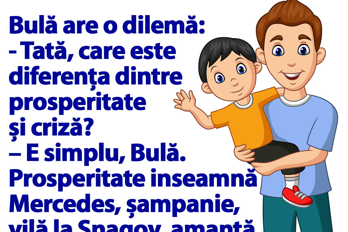 BANC | Bulă are o dilemă: „Tată, care e diferența dintre prosperitate și criză?”