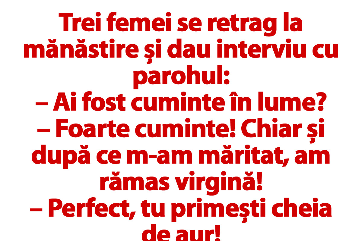 BANC | Trei femei se retrag la mănăstire și dau interviu cu parohul: „Ai fost cuminte în lume?”