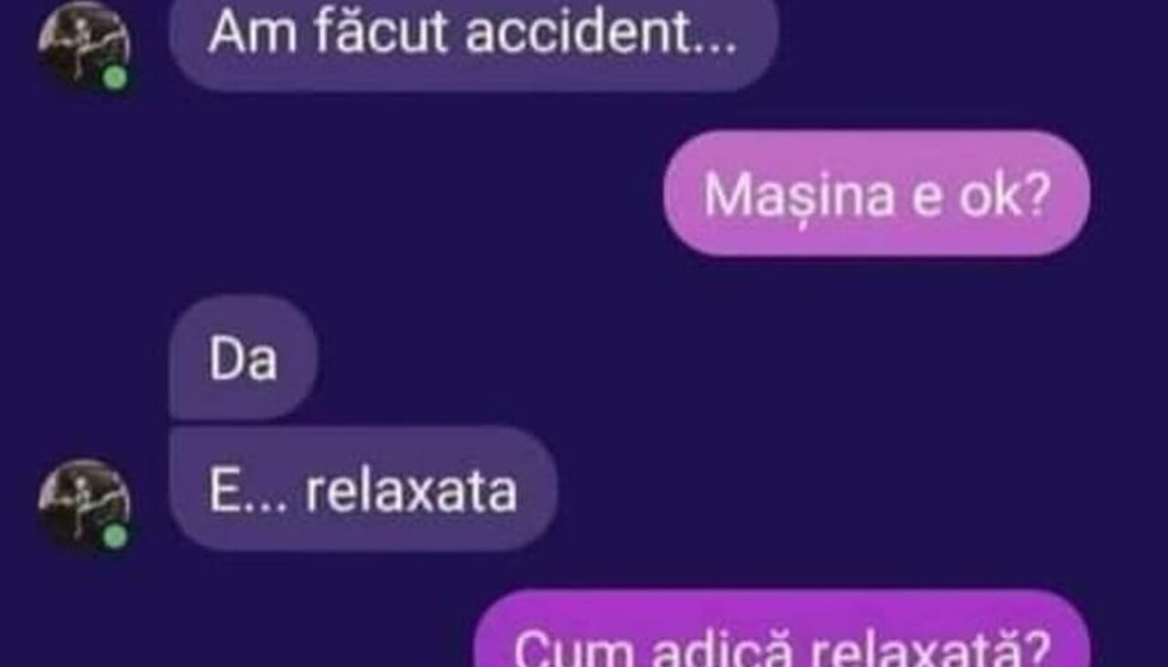 BANCUL ZILEI | „Am făcut accident!”