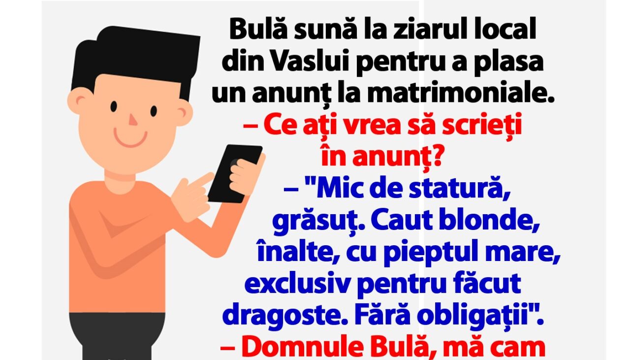BANC | Bulă sună la ziarul local din Vaslui pentru a plasa un anunţ la matrimoniale