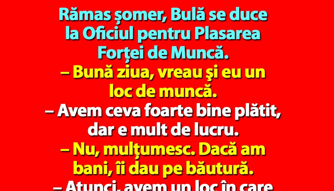 BANCUL ZILEI | Rămas șomer, Bulă se duce la Oficiul pentru Plasarea Forţei de Muncă