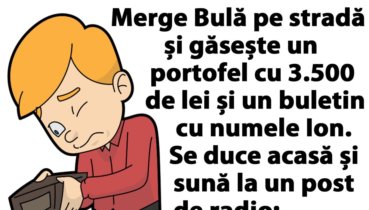 BANC | Merge Bulă pe stradă și găsește un portofel cu 3.500 de lei și un buletin cu numele Ion