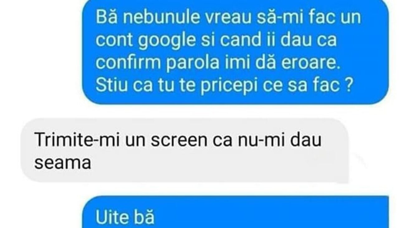 BANC | „Bă, nebunule, vreau să-mi fac un cont Google și, când dau să confirm parola, îmi dă eroare”