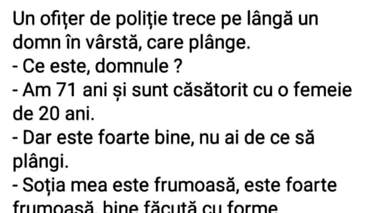 BANCUL ZILEI | „Am 71 de ani și sunt căsătorit cu o femeie de 20 de ani”