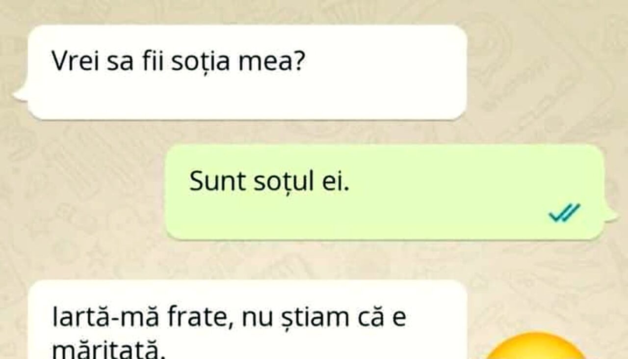 BANCUL ZILEI | „Vrei să fii soția mea?” / „Sunt soțul ei!”