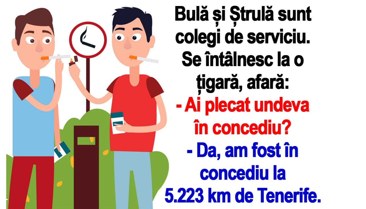 Cel mai tare banc cu Bulă | „Am fost în concediu la 5.223 km de Tenerife”