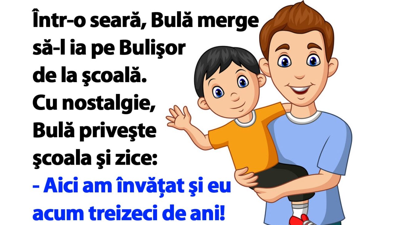BANCUL ZILEI | Într-o seară, Bulă merge să-l ia pe Bulişor de la şcoală