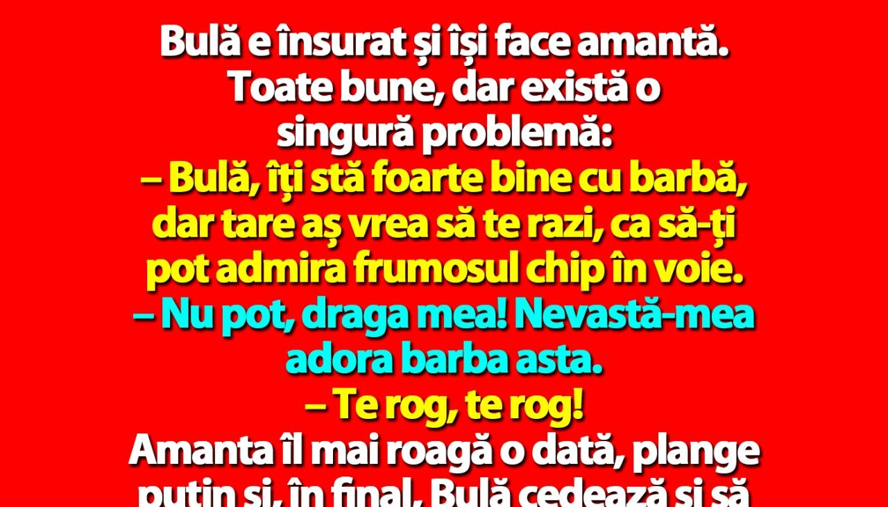 BANC | Bulă e însurat și își face amantă. Toate bune, dar există o singură problemă