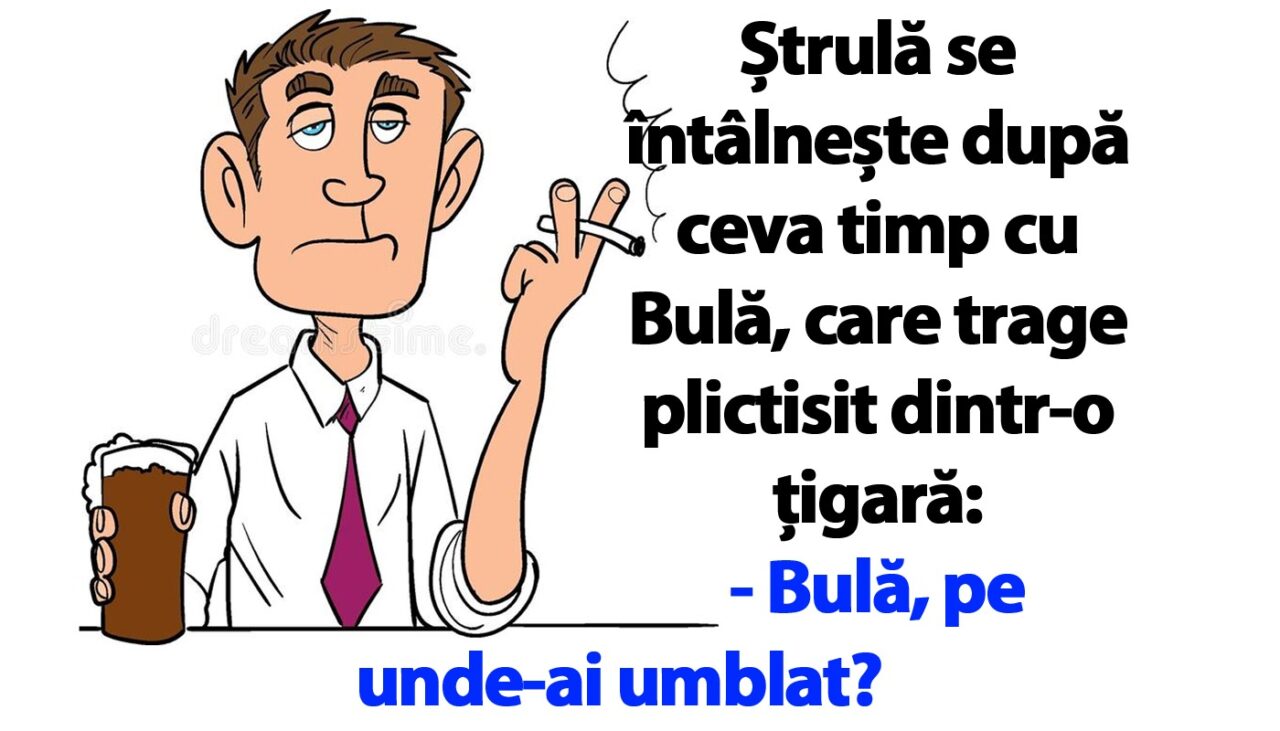 BANCUL ZILEI | Bulă vrea să se lase de fumat