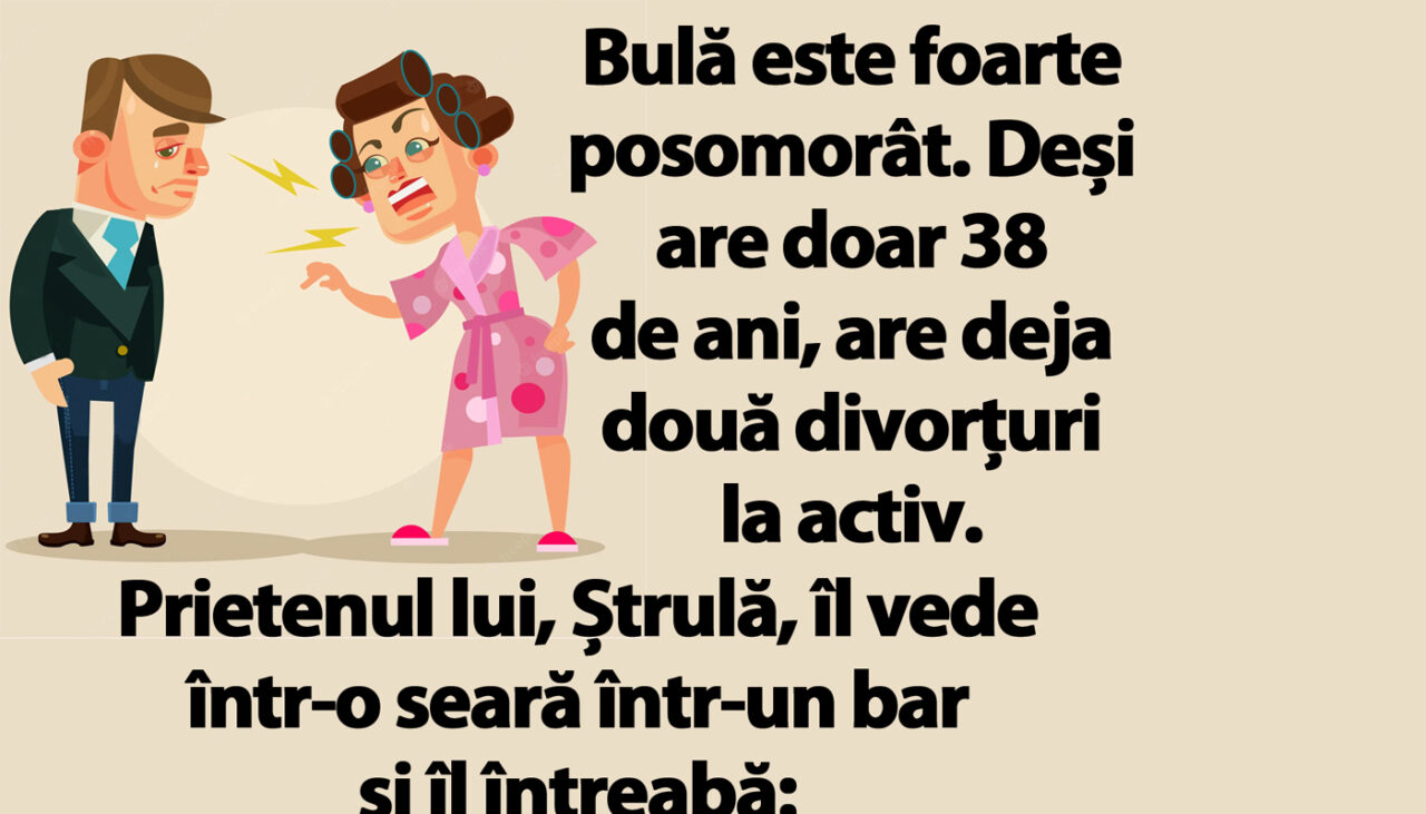 BANC | De ce divorțează toate femeile de Bulă