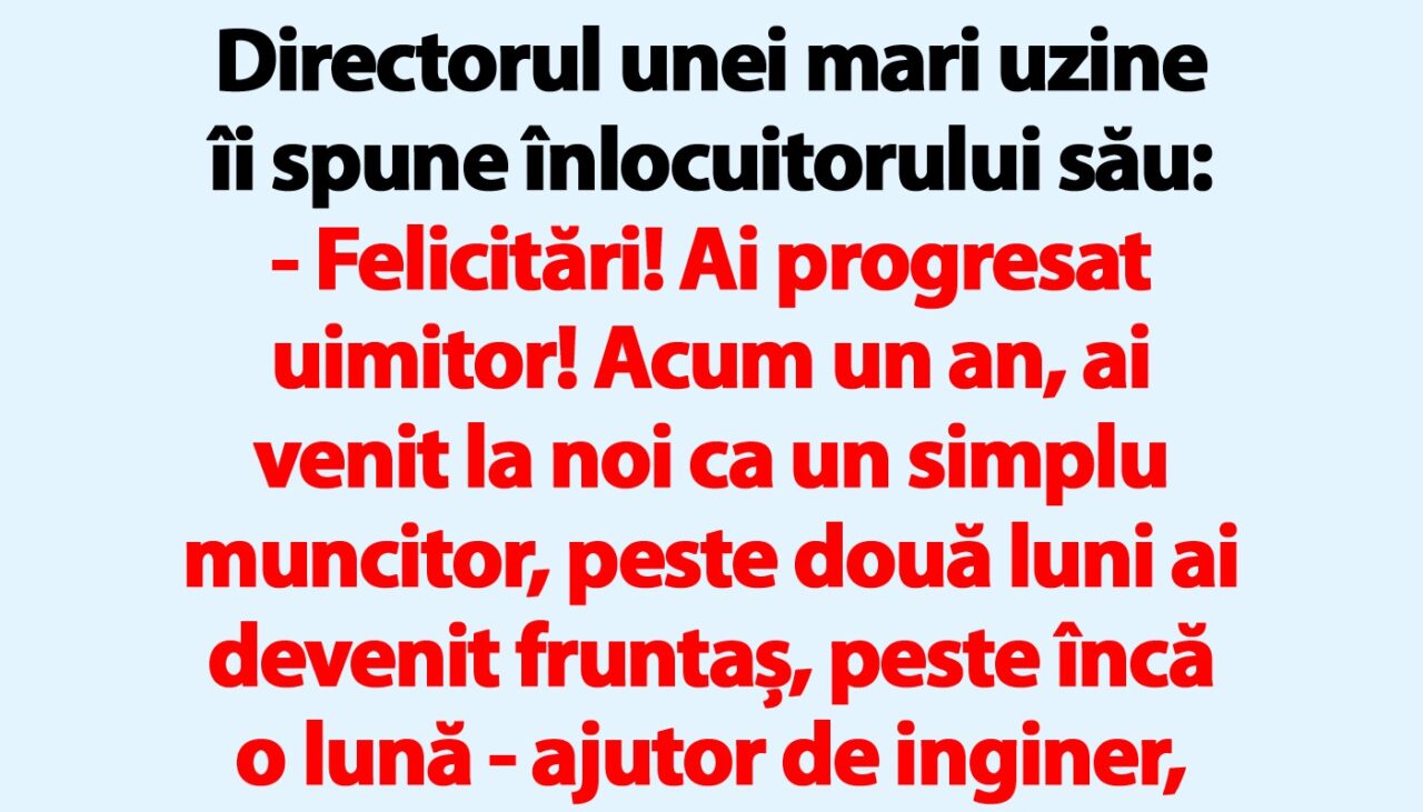 Bancul de luni | Directorul unei mari uzine îi spune înlocuitorului său: „Felicitări!”
