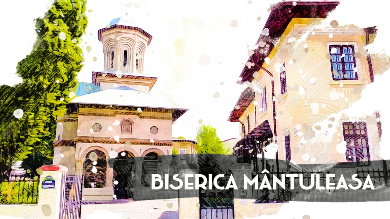 VIDEO | Biserica Mântuleasa, o artă brâncovenească (DOCUMENTAR)