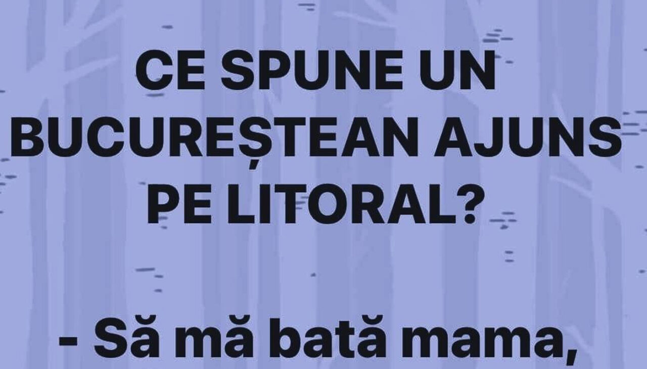 Bancul de vineri | Ce spune un bucureștean ajuns pe litoral