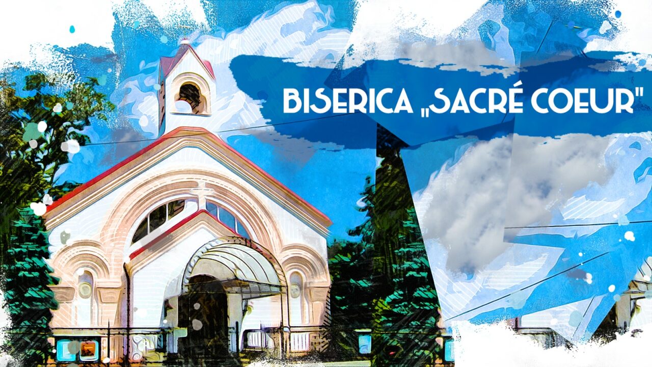 VIDEO | Biserica „Sacré Coeur”, lăcaș de cult al comunității franceze (DOCUMENTAR)