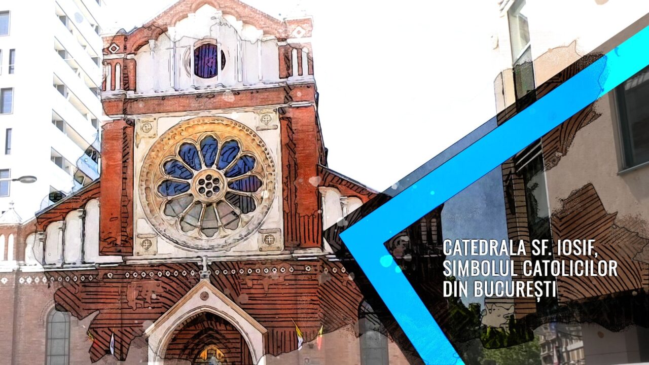VIDEO | Catedrala Sf. Iosif din București, simbolul catolicilor din București (DOCUMENTAR)