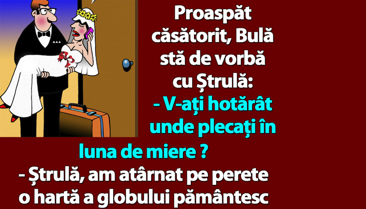 BANC | Unde se duc Bulă și Bubuliana în luna de miere