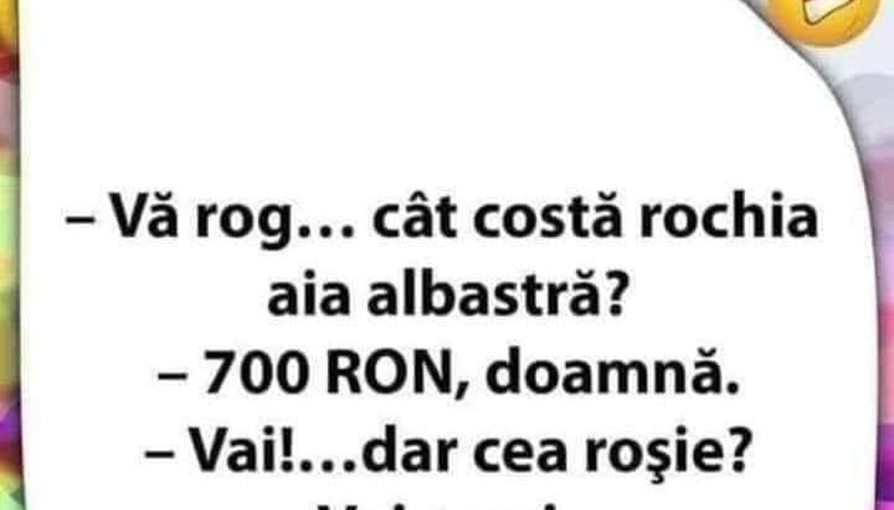 Bancul de sâmbătă | „Cât costă rochia albastră?” „700 de lei, doamnă”