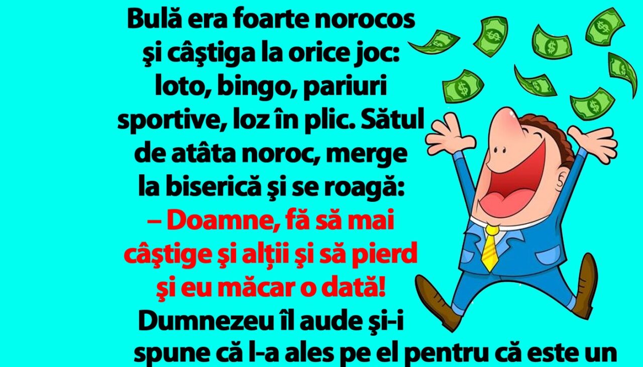 BANC | Bulă era foarte norocos şi câştiga la orice joc: loto, bingo, pariuri sportive, loz în plic