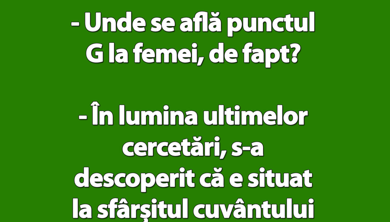 Bancul de vineri | Unde se află punctul G la femei, de fapt?