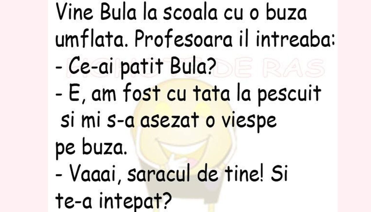 BANCUL ZILEI | Vine Bulă la școală cu o buză umflată