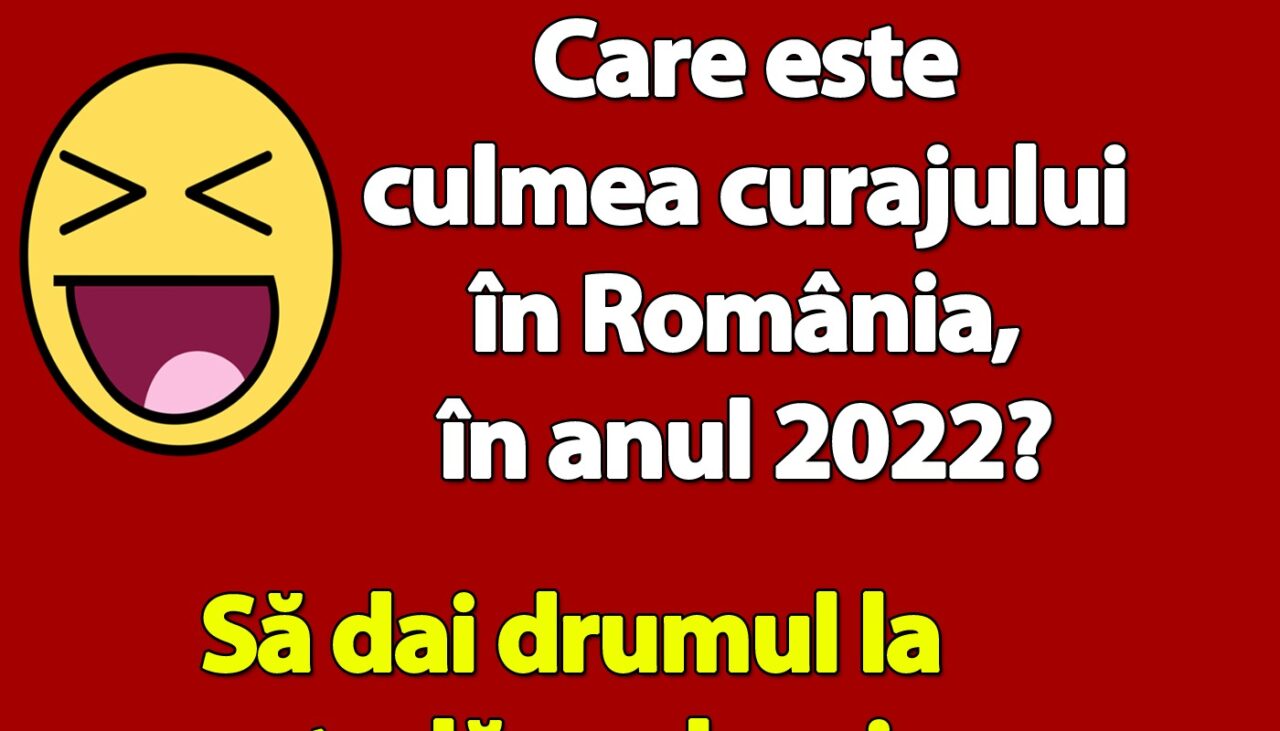 Bancul de duminică | Culmea curajului în România, în anul 2022