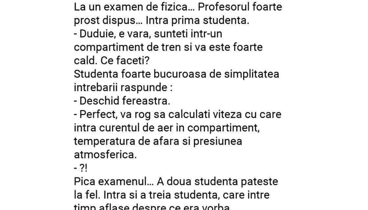 Bancul de luni | Examen de fizică: „Duduie, e vară, sunteți într-un compartiment de tren și vă este foarte cald. Ce faceți?”
