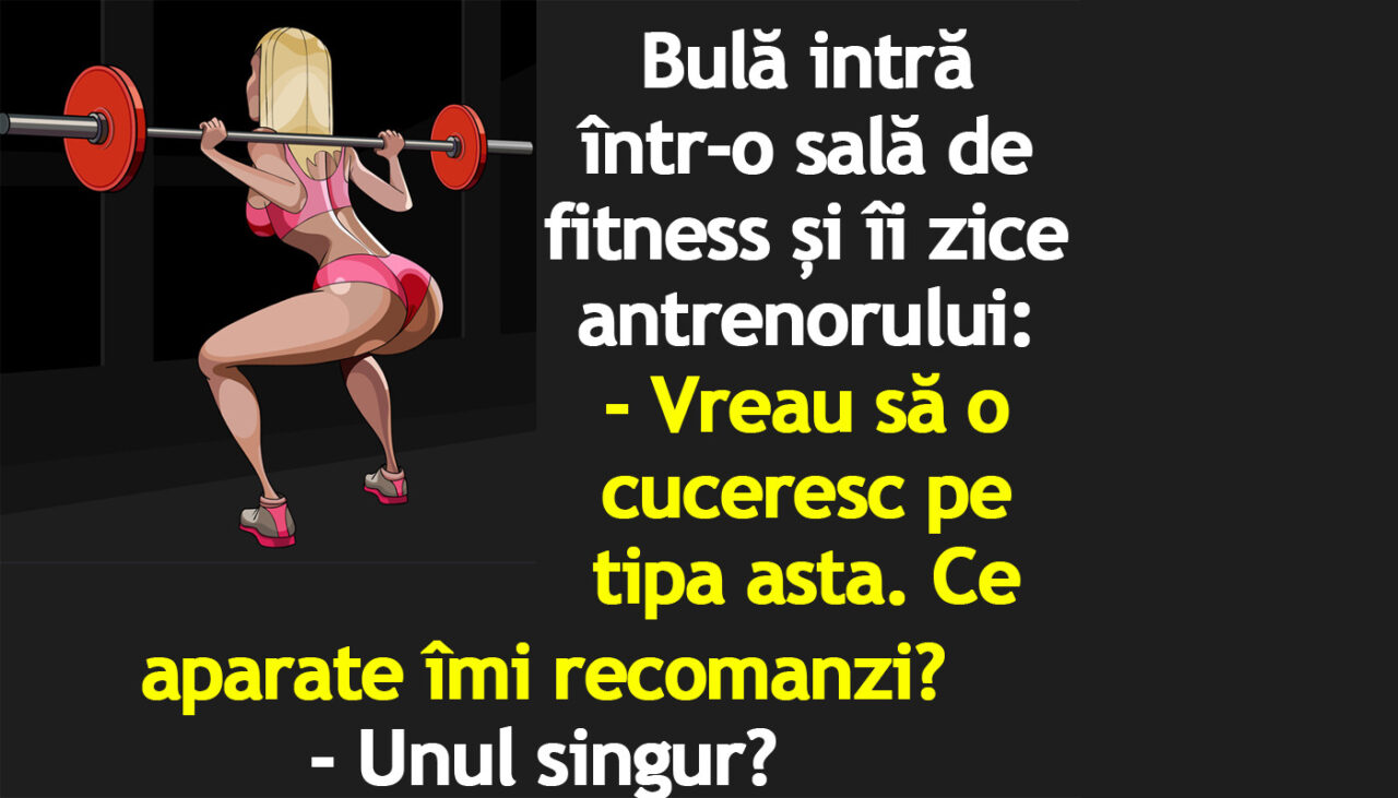 BANC | Bulă intră într-o sală de fitness și îi zice antrenorului: „Vreau să o cuceresc pe tipa asta. Ce aparate îmi recomanzi?”
