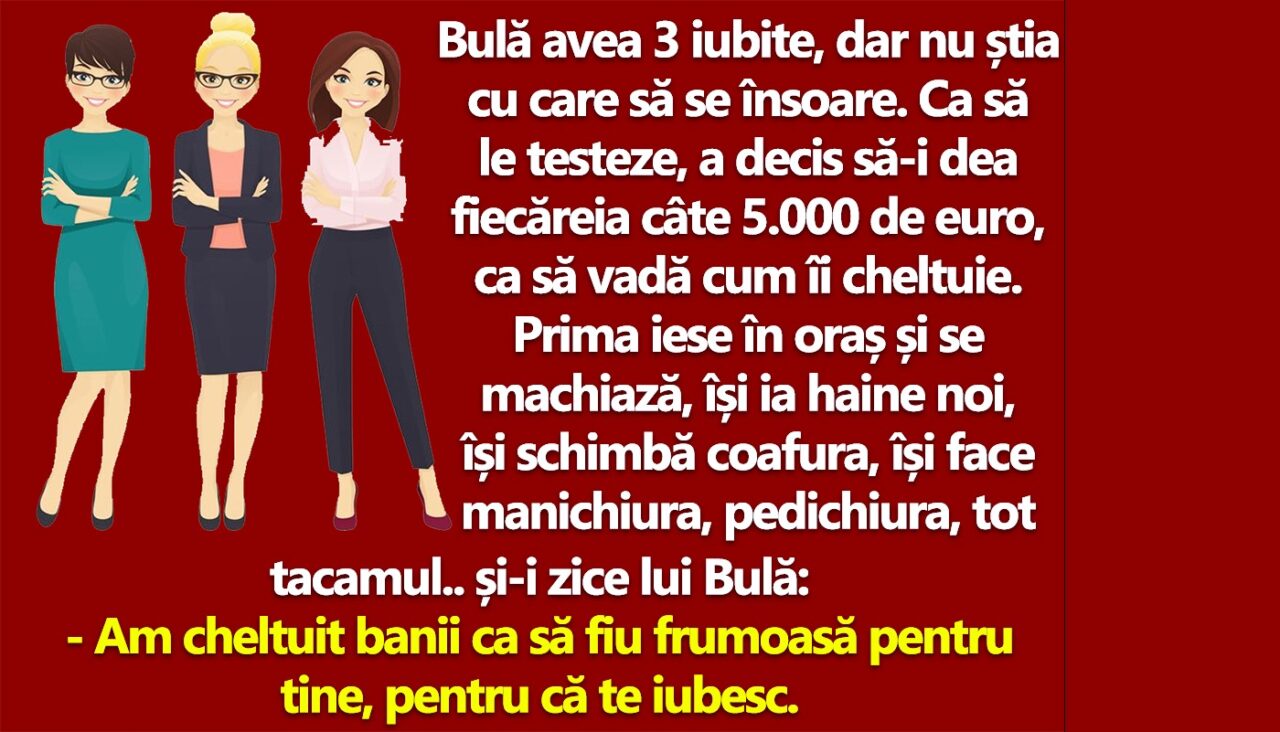 BANC | Bulă avea 3 iubite, dar nu știa cu care să se însoare