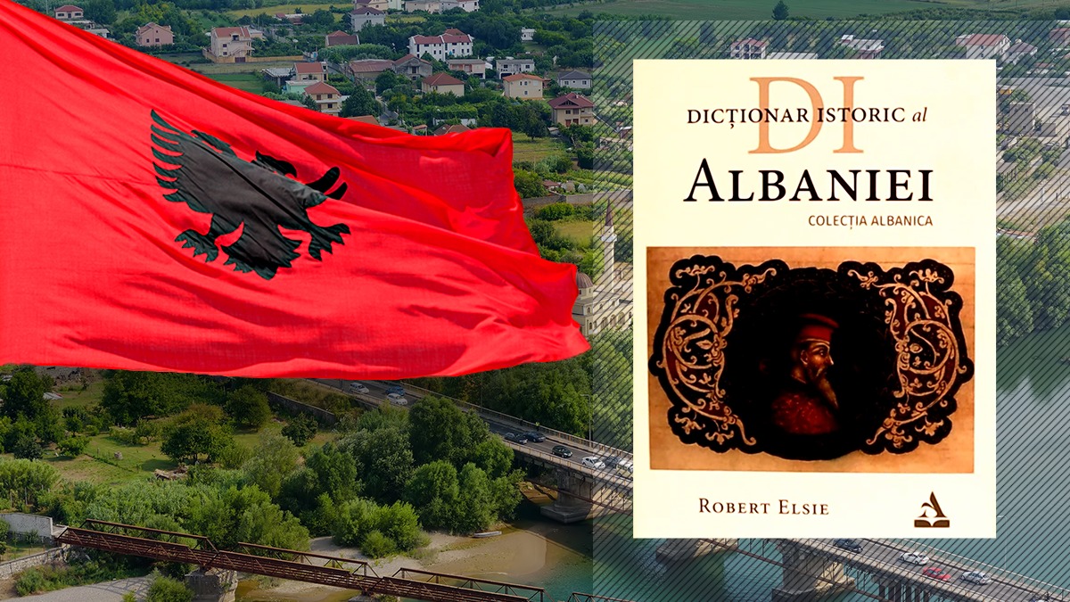 VIDEO | Dicționarul istoric al Albaniei, al lui Robert Elsie, tradus în română. ”Sunt menționate toate episoadele extrem de importante ale istoriei Albaniei care s-au petrecut pe pământ românesc”