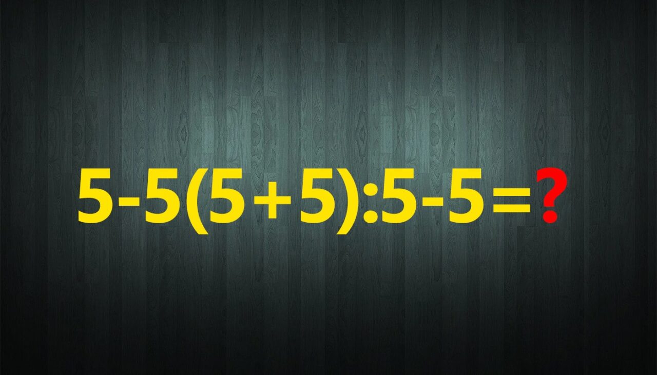 Test de inteligență | Cât fac 5-5(5+5):5-5?