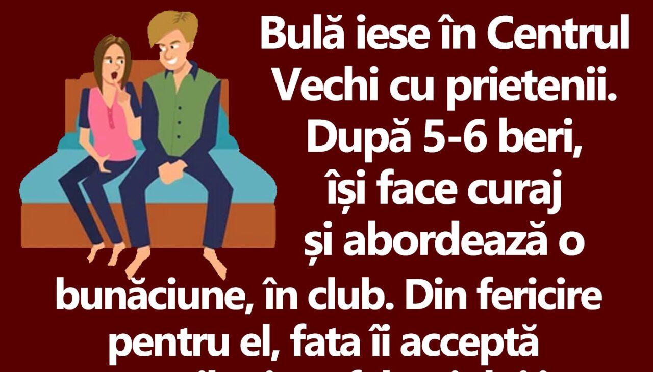 BANC | Bulă agață o bunăciune în club și o aduce acasa: „Hai să ne filmăm când o facem!”