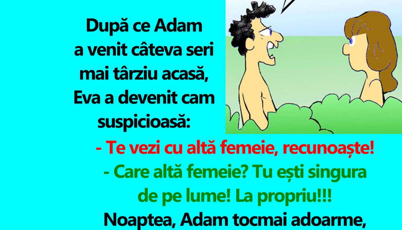 Bancul de vineri | Eva îl bănuiește pe Adam că o înșală: „Te vezi cu altă femeie, recunoaște!”