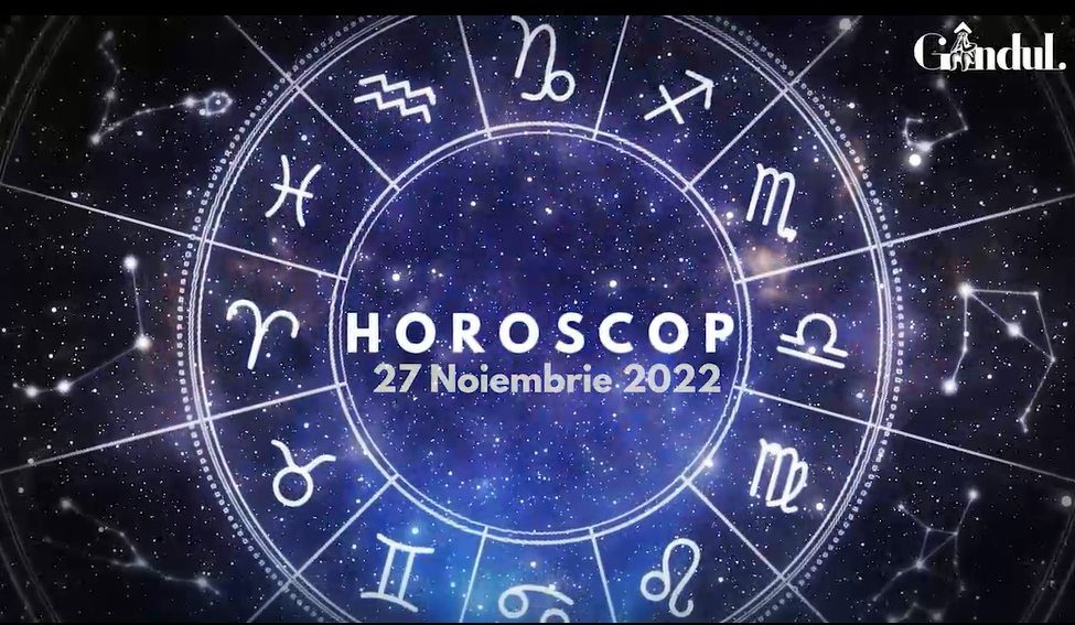 VIDEO | Horoscop duminică, 27 noiembrie 2022. Nativii avantajați de o discuție cu o persoană apropiată