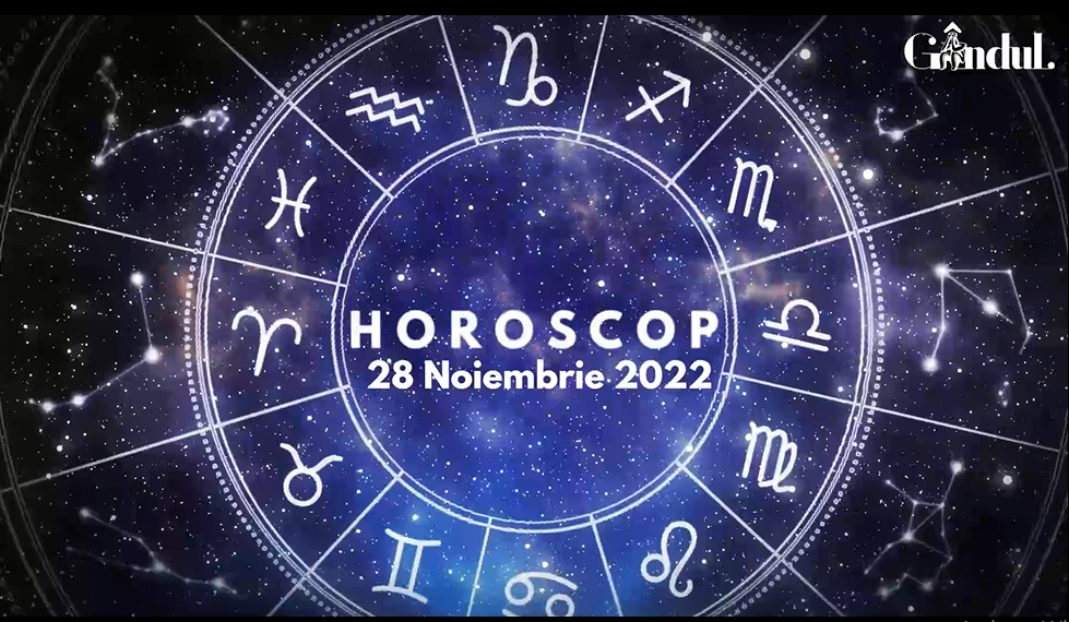 VIDEO | Horoscop luni, 28 noiembrie 2022. Lista nativilor pentru care seara vine cu unele vești și stări neplăcute