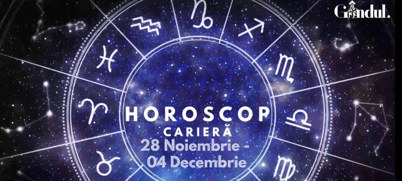 VIDEO | Horoscop carieră săptămâna 28 noiembrie – 4 decembrie. Raci, atenție la detalii!