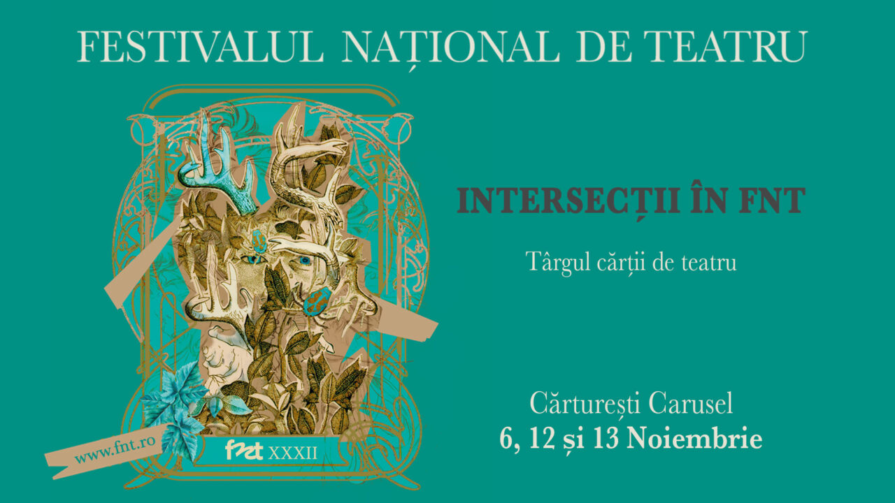 Festivalul Naţional de Teatru 2022: Lansări de carte sub genericul „INTERSECȚII ÎN FNT”