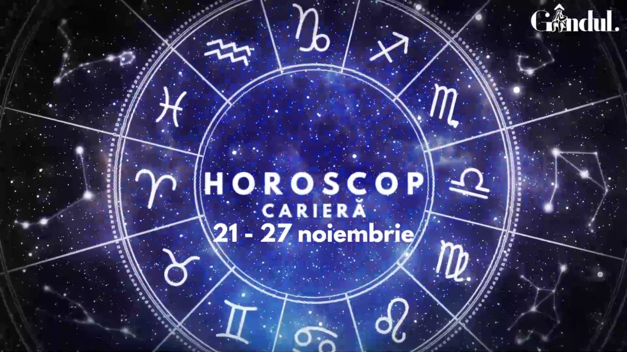 VIDEO Horoscop carieră săptămâna 21 – 27 noiembrie 2022. Echilibru emoțional și familial!