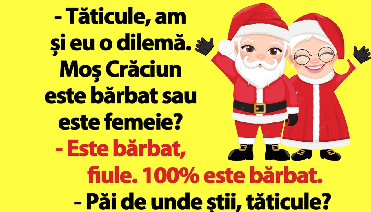 Bancul de luni | Moș Crăciun e bărbat sau femeie?